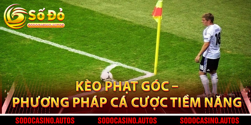 Tổng Quan Về Kèo Phạt Góc